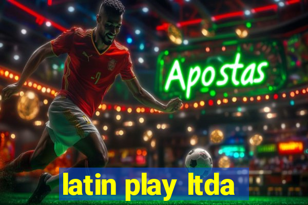 latin play ltda